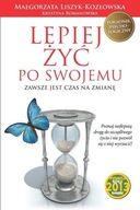 Lepiej żyć po swojemu Krystyna Romanowska, Małgorzata Liszyk-Kozłowska