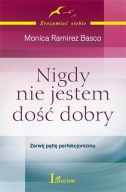 Nigdy nie jestem dość dobry Ramirez Basco Monica