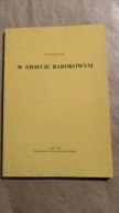 STARNAWSKI - W świecie barokowym - Studia: Sarbiewski Potocki Starowolski