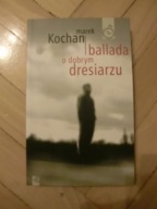 Marek Kochan - Ballada o dobrym dresiarzu