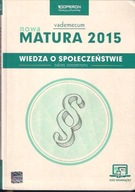 WIEDZA O SPOŁECZEŃSTWIE / MATURA 2015 VADEMECUM.