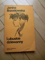 Janina Brzostowska - Lubuskie dziewanny