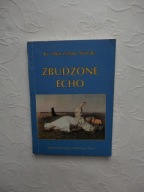 NOWAK - ZBUDZONE ECHO WYD.AKCES /ŻYCIE TEOLOGIA KOŚCIÓŁ BÓG RELIGIA WIARA