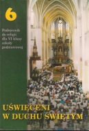 UŚWIĘCENI W DUCHU ŚWIĘTYM 6 PODRĘCZNIK DO RELIGII