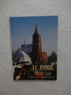 JEŻÓW 900 LAT PARAFII I MIEJSCOWOŚCI/TEOLOGIA RELIGIA WIARA KOŚCIÓŁ POMNIKI