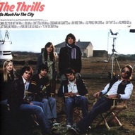 THE THRILLS - So Much For The City