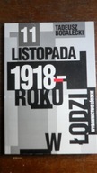11 listopada 1918 roku Łódź wyzwolenie BOGALECKI / nowa bdb