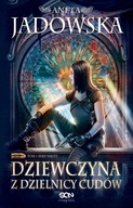 Dziewczyna z Dzielnicy Cudów Aneta Jadowska