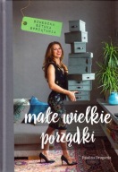MAŁE WIELKIE PORZĄDKI. Paulina Draganja. Nowa!!!