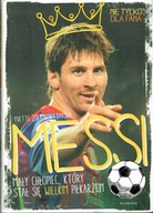 Messi Mały chłopiec, który stał się wielkim piłkarzem Yvette Żółtowska-Darska