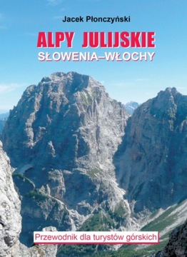 ALPY JULIJSKIE (SŁOWENIA, WŁOCHY) - PRZEWODNIK