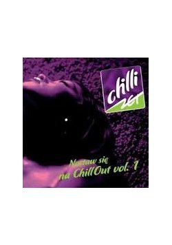 Готовьтесь к Chill Out 1–2 CD CHILLI ZET UNIKAT