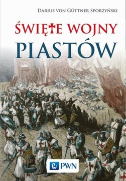 SPORZYŃSKI ŚWIĘTE WOJNY PIASTÓW