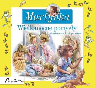 MARTYNKA WIELKANOCNE POMYSŁY KROK PO KROKU KSIĄŻKA NA WIELKANOC TWARDA OKŁ