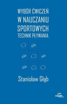 Wybór ćw. w nauczaniu sportowych technik pływania