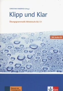 Klipp und Klar Ubungsgrammatik B2/C1+ CD Christian Fandrych