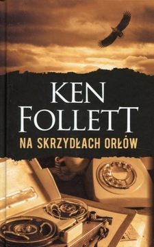 Na skrzydłach orłów - Ken Follett /powystawowa