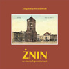 Album - Żnin na dawnych pocztówkach - PROMOCJA!