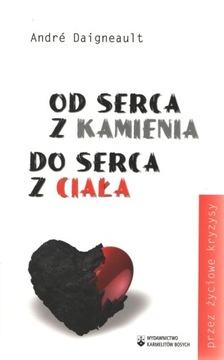 Od serca z kamienia do serca z ciała A. Daigneault