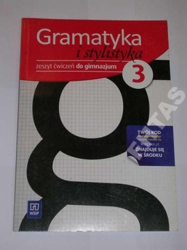 GRAMATYKA I STYLISTYKA 3 ZESZYT ĆWICZEŃ WSiP