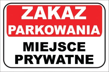 TABLICZKA - ZAKAZ PARKOWANIA MIEJSCE PRYWATNE 3mm