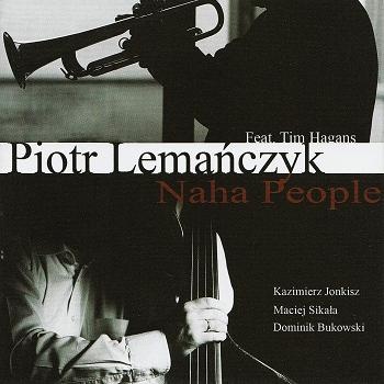 PIOTR LEMAŃCZYK, TIM HAGANS I INNI Naha People CD