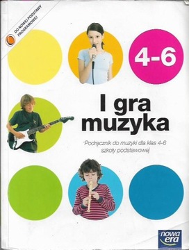 Muzyka. I gra muzyka SP kl.4-6 podręcznik do muzyk