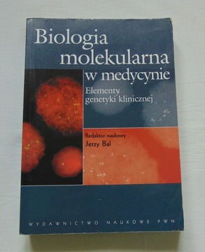 Jerzy Bal - Biologia molekularna w medycynie