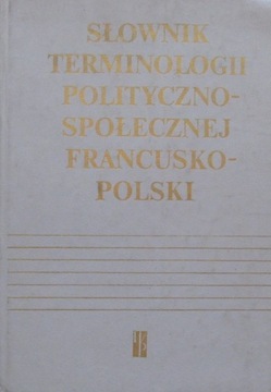 Słownik terminologii polityczno społecznej FRANCUSKO POLSKI - Jerzy Pieńkos