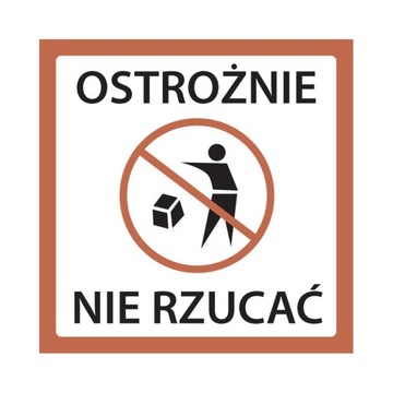 ETYKIET 100x100mm OSTROŻNIE NIE RZUCAĆ 1000szt