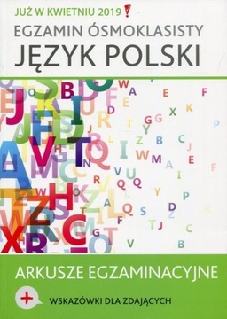 EGZAMIN ÓSMOKLASISTY Polski ARKUSZE+wskazówki