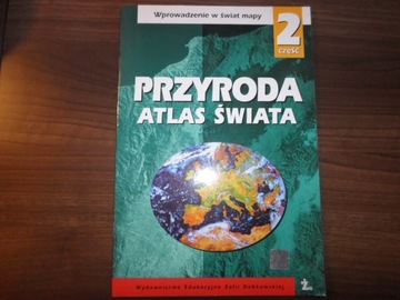 PRZYRODA ATLAS ŚWIATA część 2 ŻAK