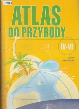 ATLAS DO PRZYRODY klasy IV-VI