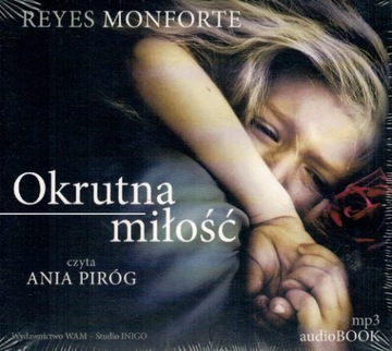 Okrutna miłość - Reyes Monforte Audiobook Mp3