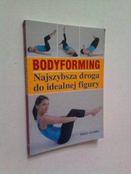 BODYFORMING Najszybsza droga do idealnej figury ..