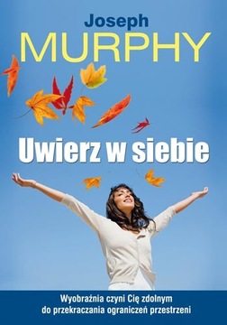 JOSEPH MURPHY - UWIERZ W SIEBIE nowa !!!