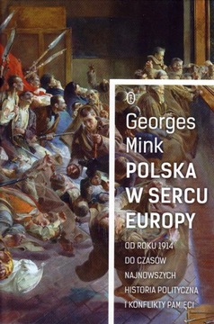 POLSKA W SERCU EUROPY Georges Mink -tk