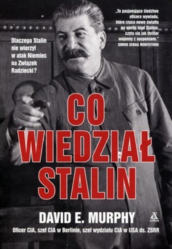 Co wiedział Stalin David E. Murphy