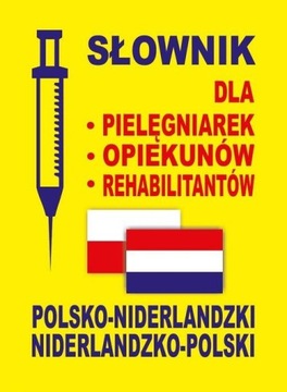 Słownik DLA PIELĘGNIAREK OPIEKUNÓW Niderlandzko-Po