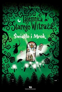 Tajemnica Starego Witraża. Światło i Mrok - tom IV