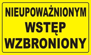 NIEUPOWAŻNIONYM WSTĘP WZBRONIONY tabliczka