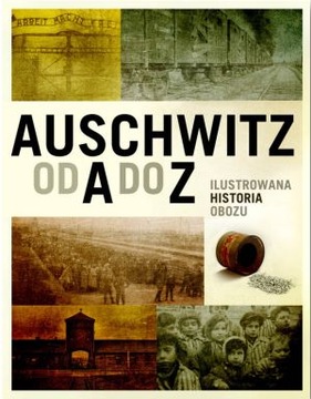 Освенцим от А до Я. Иллюстрированная история лагеря