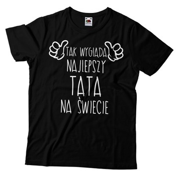 KOSZULKA T-SHIRT DLA TATY PREZENT NA DZIEŃ OJCA