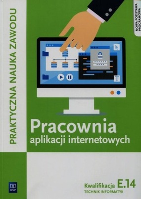 Pracownia aplikacji internetowych kwalifikacja E.14 WSiP Technik informatyk