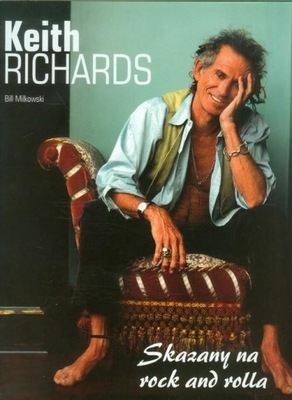 Keith Richards Skazany na rock and rolla Bill Milk