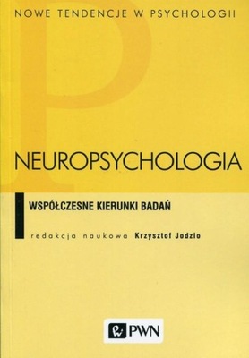 Neuropsychologia. Współczesne kierunki badań.