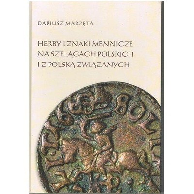 Herby i znaki mennicze na szelągach polskich i z Polską związanych Dariusz