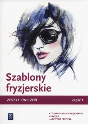 SZABLONY FRYZJERSKIE ćwiczenia zeszyt ćwiczeń cz.1 WSiP