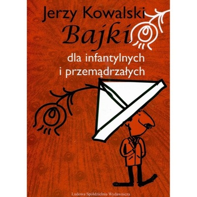 BAJKI DLA INFANTYLNYCH I PRZEMĄDRZAŁYCH - Kowalski