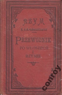 Łukaszewicz - Przewodnik po Włoszech - wyd.1897
